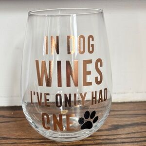Stemless Wine Glass Rose Gold 'In Dog Wines I’ve Only Had One' Text Black Paw 6”